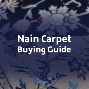 A Preliminary Guide Of Purchasing Persian Nain Rugs